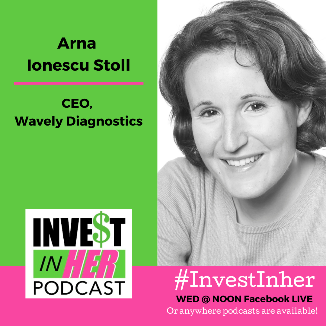 Ep. 329 Digital Health with CEO of Wavely Diagnostics Arna Ionescu Stoll