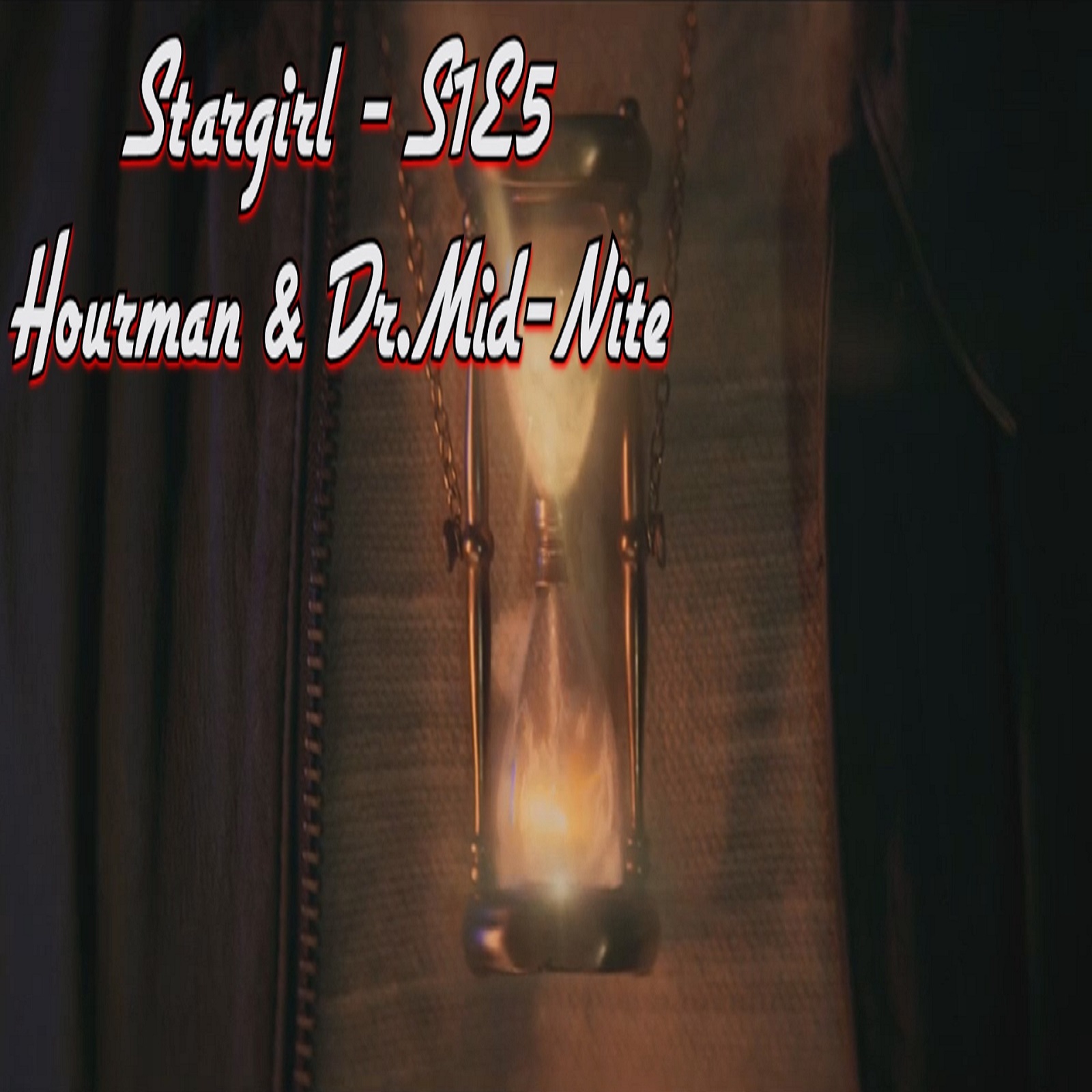 TL123 - Stargirl S1E5 - Hourman and Dr. Mid-Nite