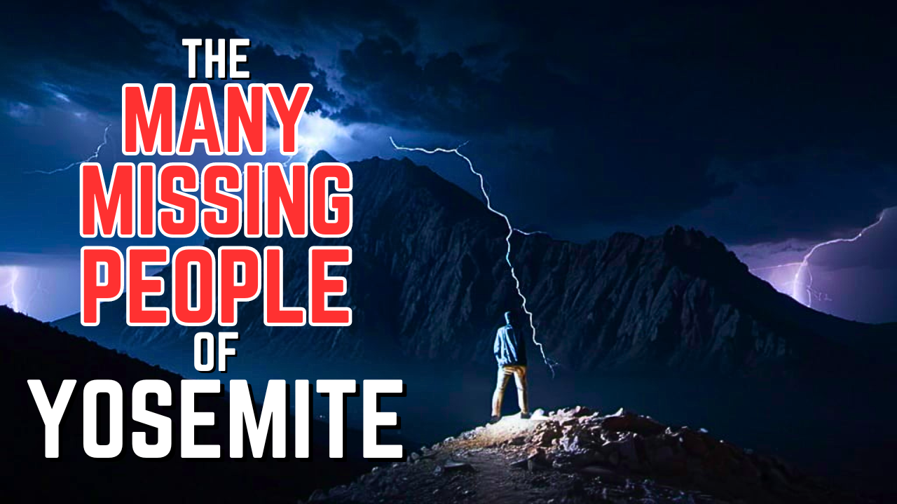 WHY Do So Many People Go MISSING In Yosemite National Park?