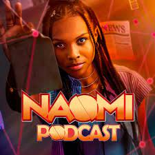 Naomi Podcast Season 1 – Episode 10: "Fallout"