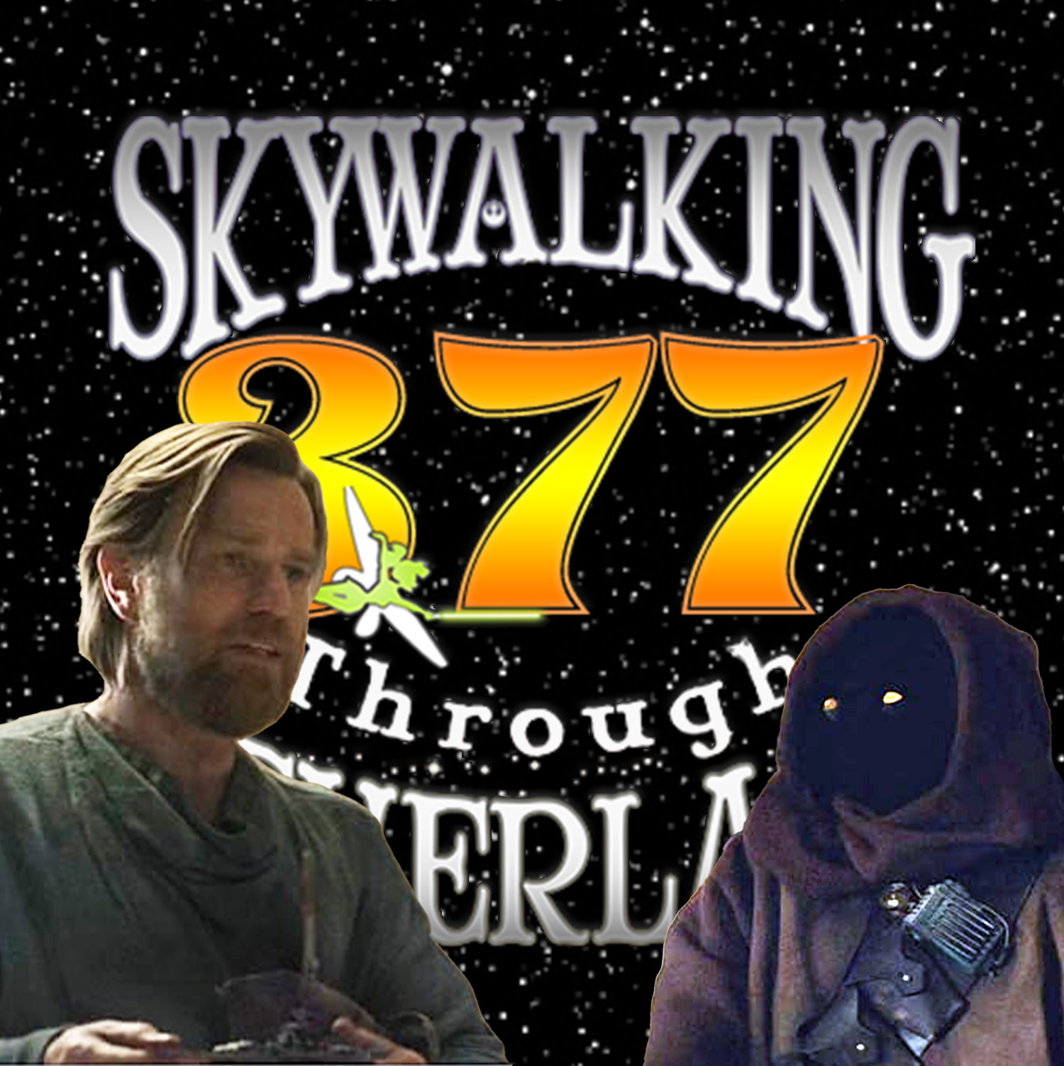 Skywalking Through Neverland: A Star Wars / Disney / Marvel Fan Podcast