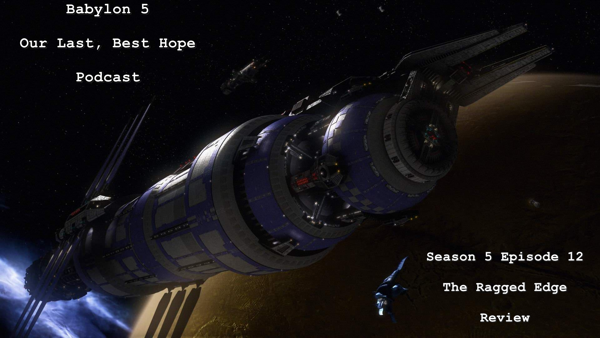 The Ragged Edge or the one where G'Kar finds some unwanted disciples