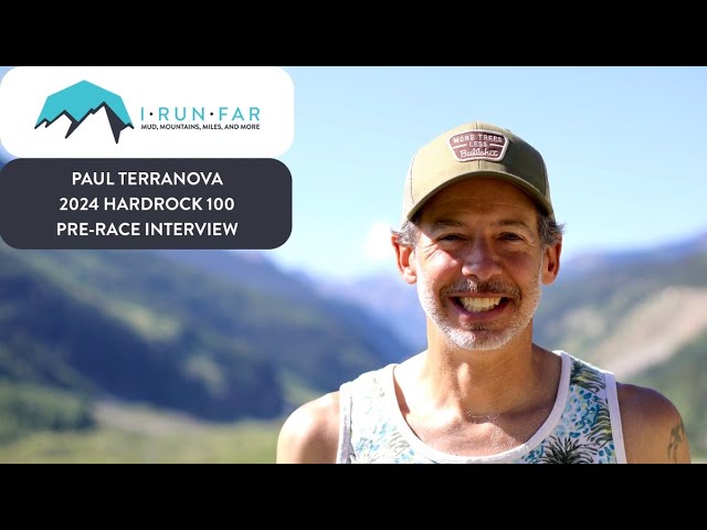 Paul Terranova Pre-2024 Hardrock 100 Interview