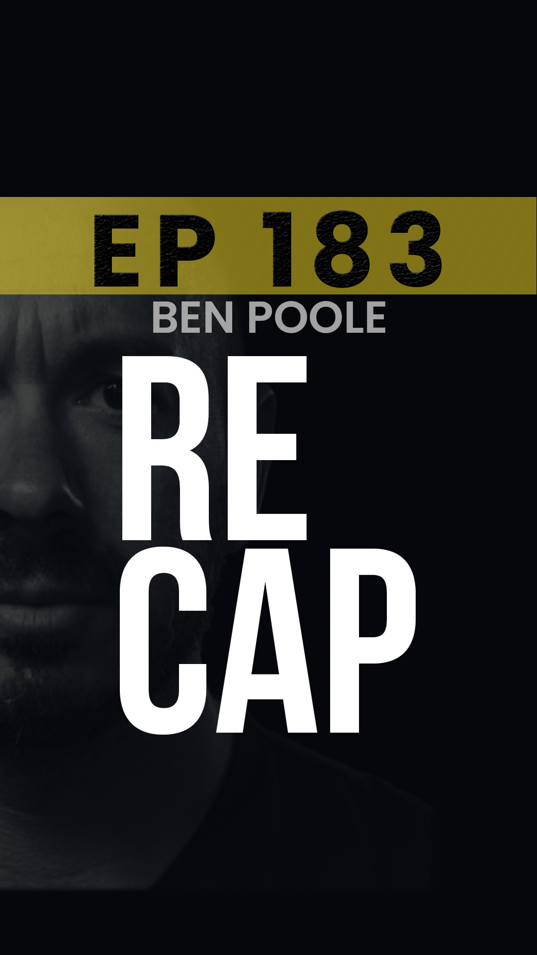 EP | 183.1 RECAP w/ Ben Poole - Key Takeaways!