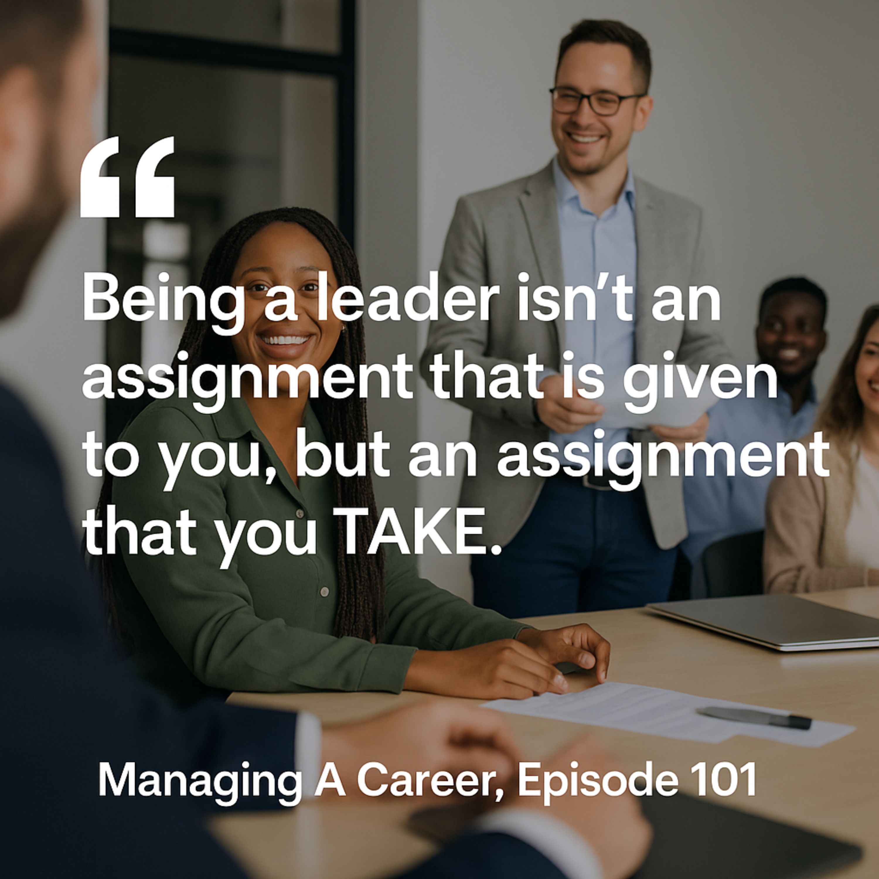 Leadership Isn't Assigned -- It's Taken Leadership Isn't Assigned -- It's Taken
