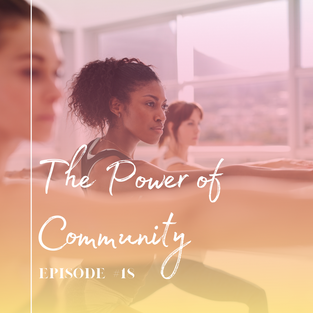 Episode 18: The Power of Community