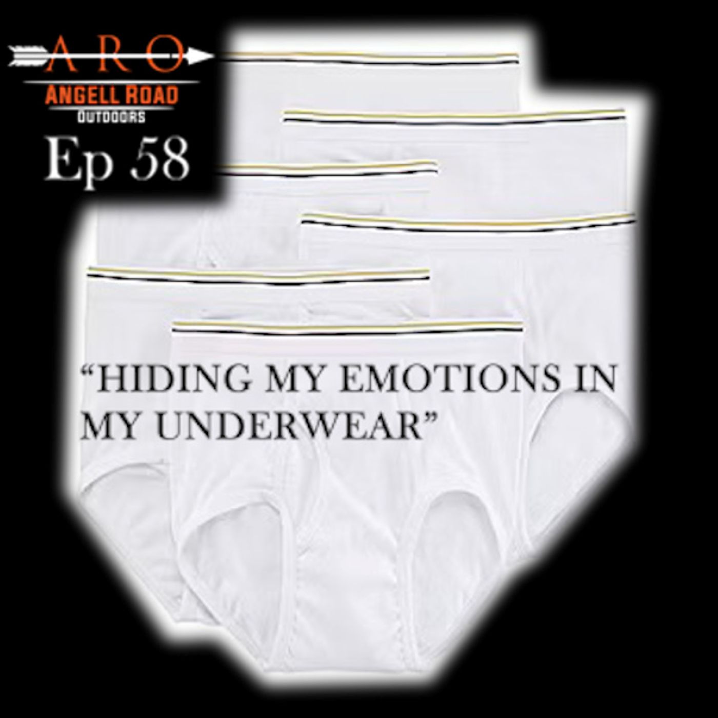 #58 - HIDING MY EMOTIONS IN MY UNDERWEAR