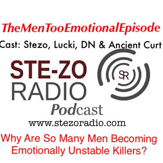 Stezo Radio-TheMenTooEmontionalEpisode
