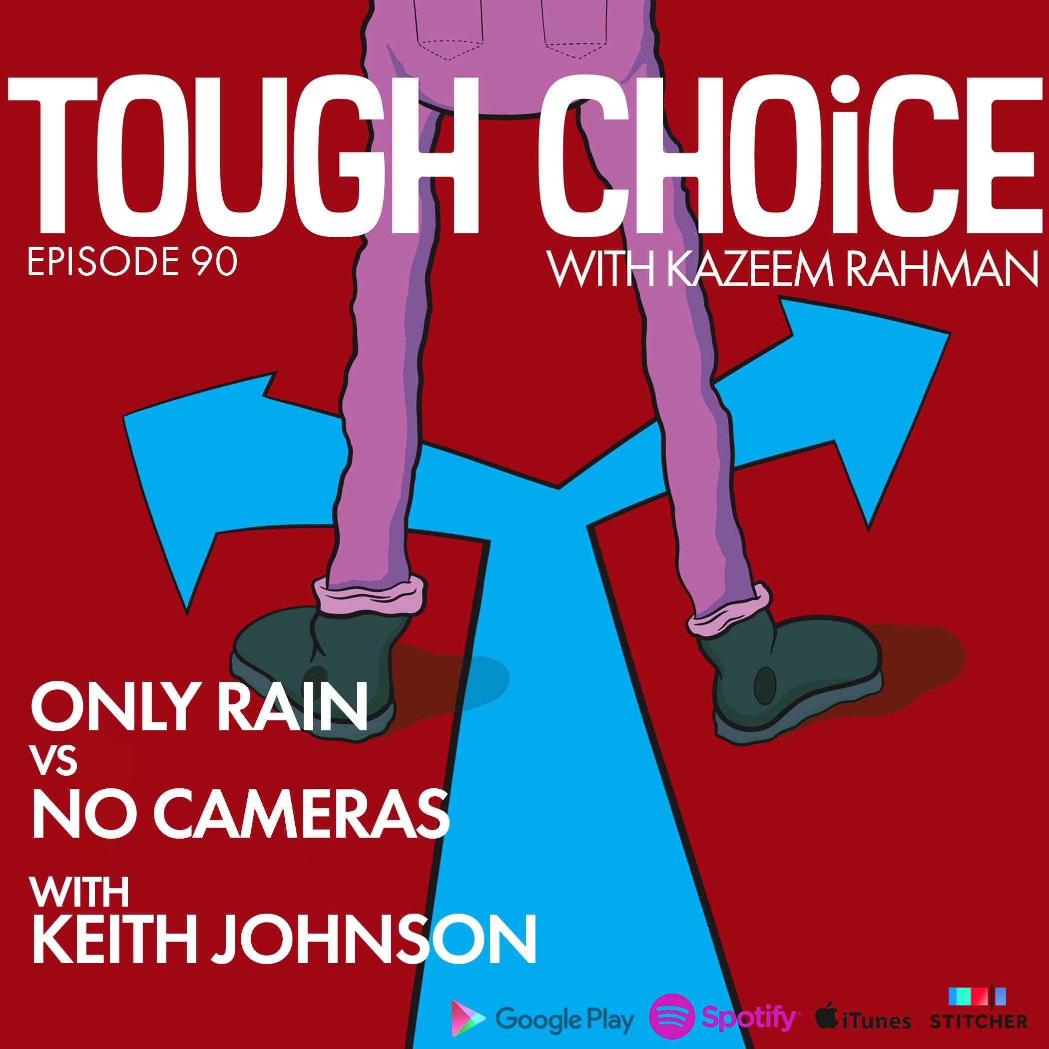 Only Rain vs No Cameras with Keith Johnson