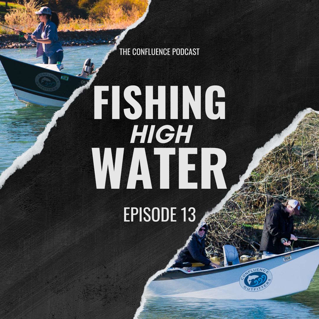 Episode 13: How to Fish High Water