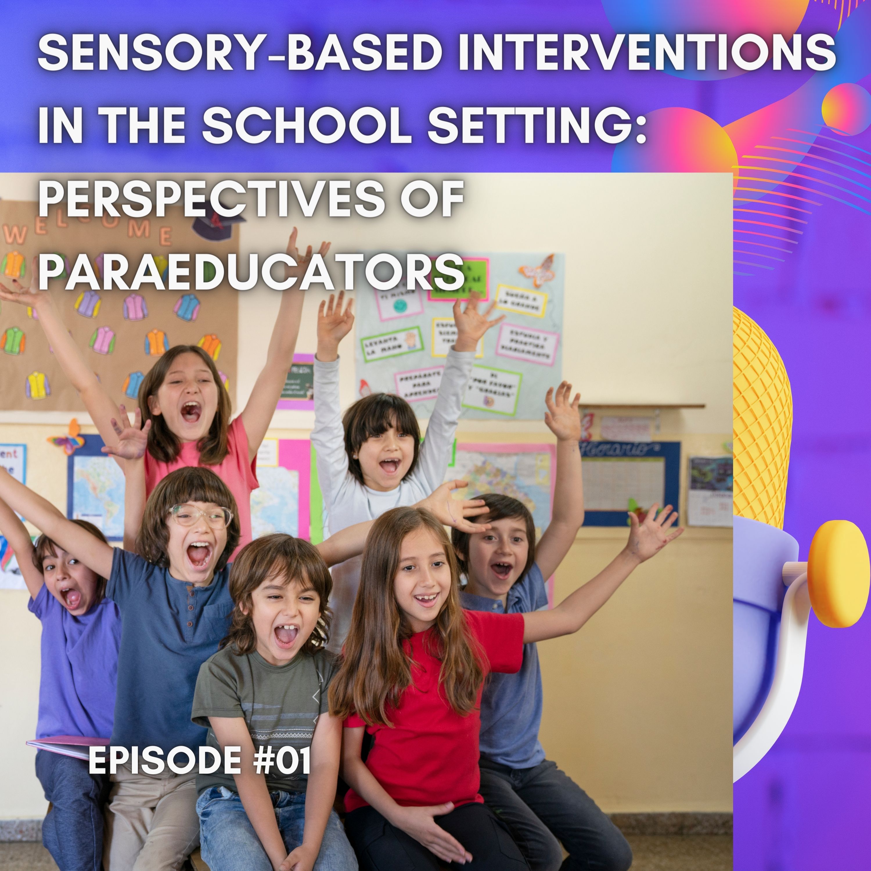 Sensory-Based Interventions in the School Setting: Perspectives of Paraeducators