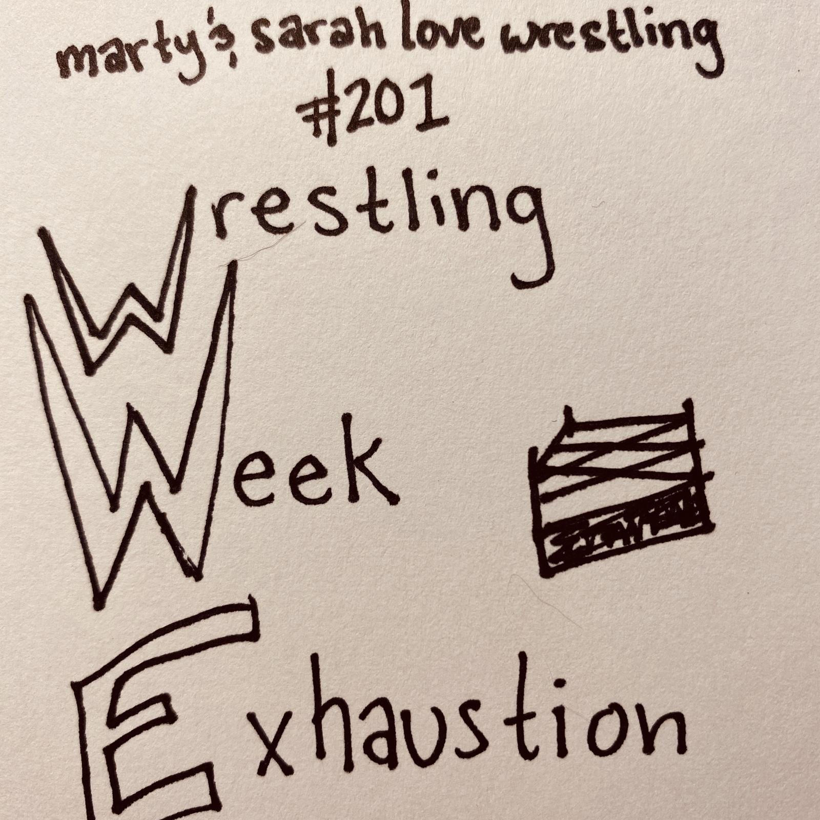 201: Wrestling Week Exhaustion