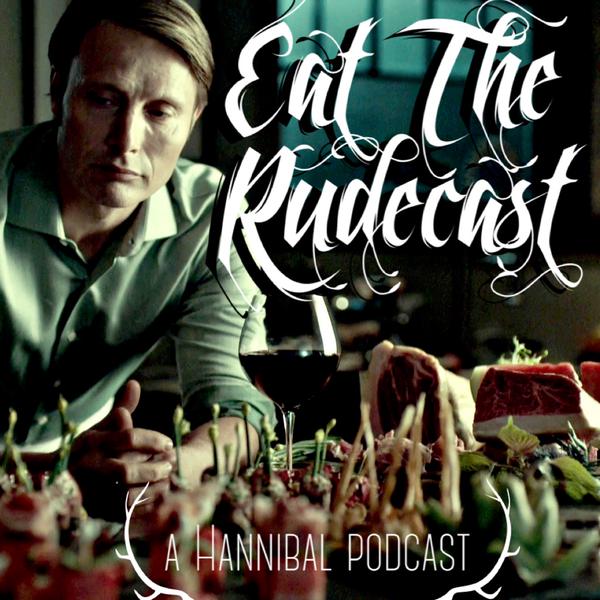 Hannibal S03E08 – The Great Red Dragon – Eat The Rudecast