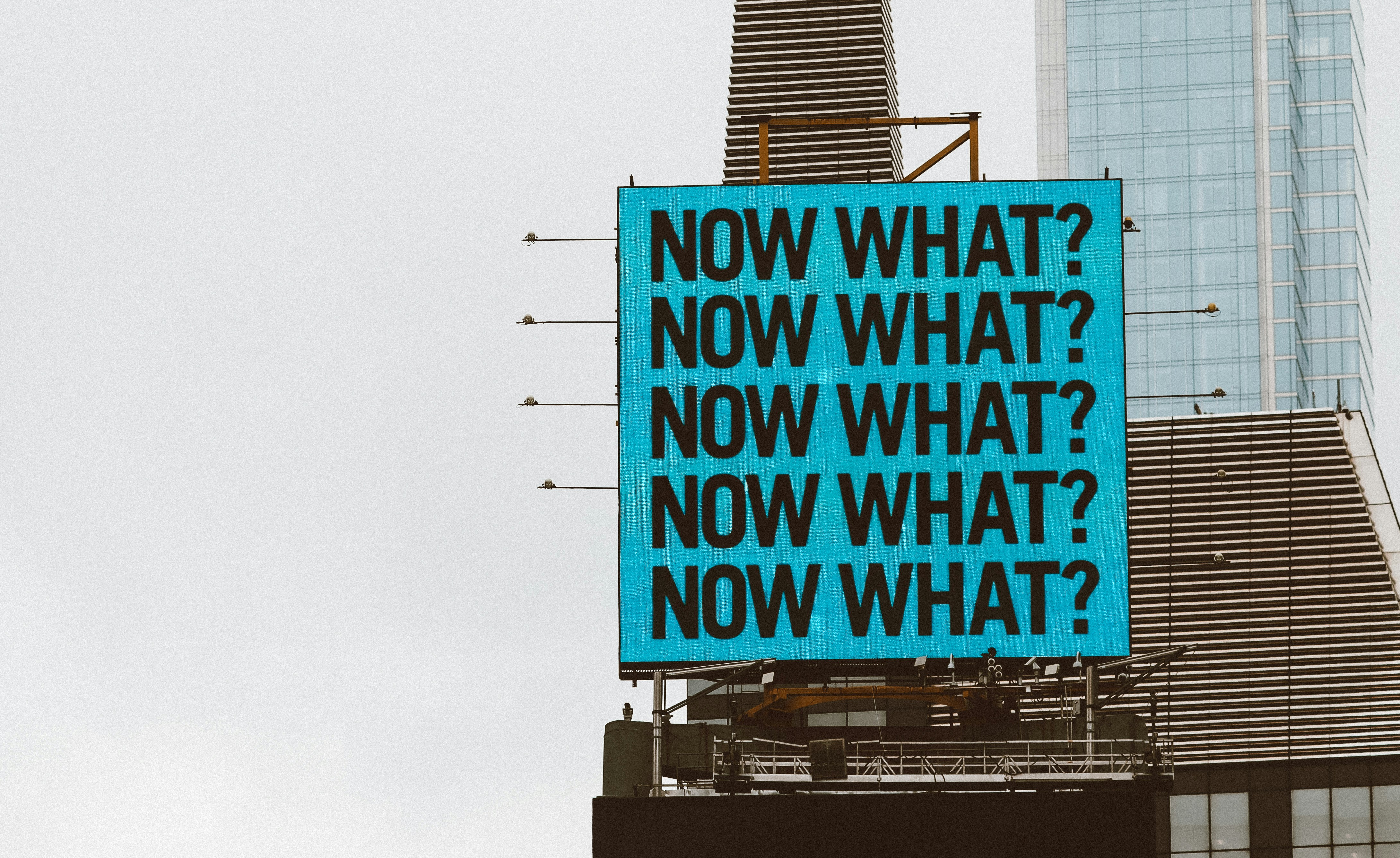 Now What?