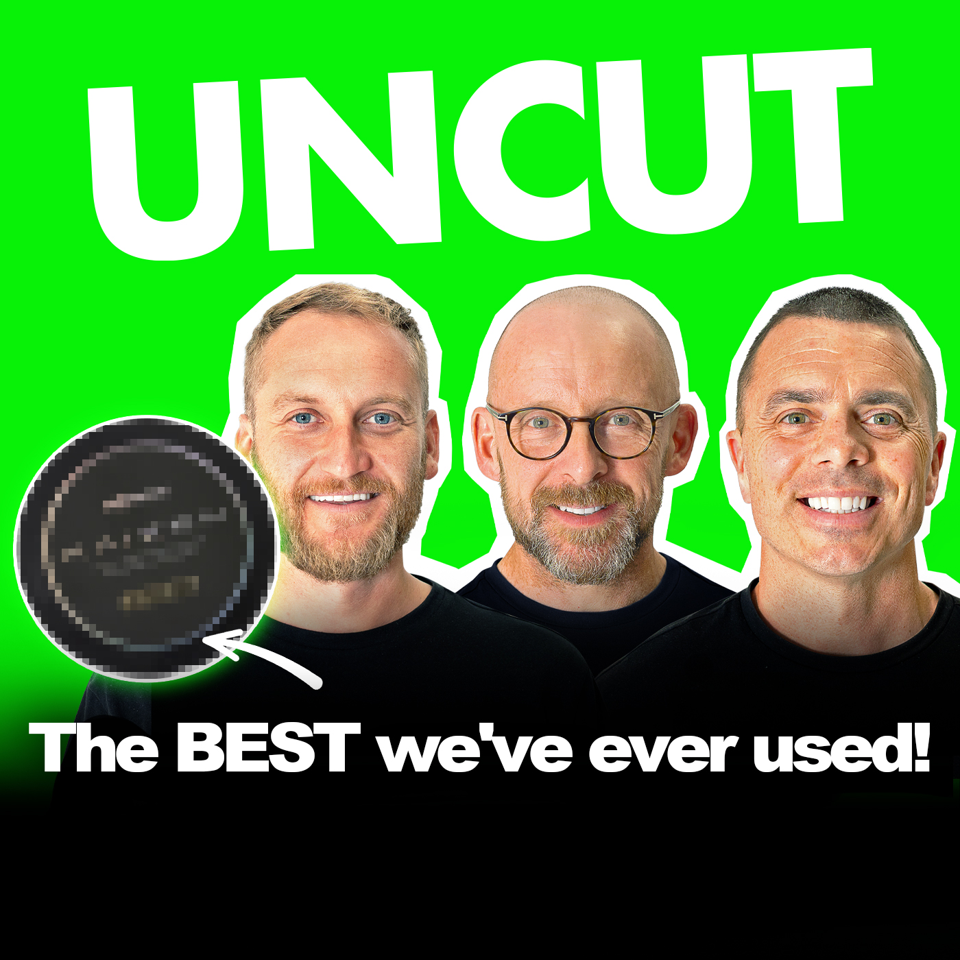 UNCUT Podcast #020: The BEST We’ve Ever Used!