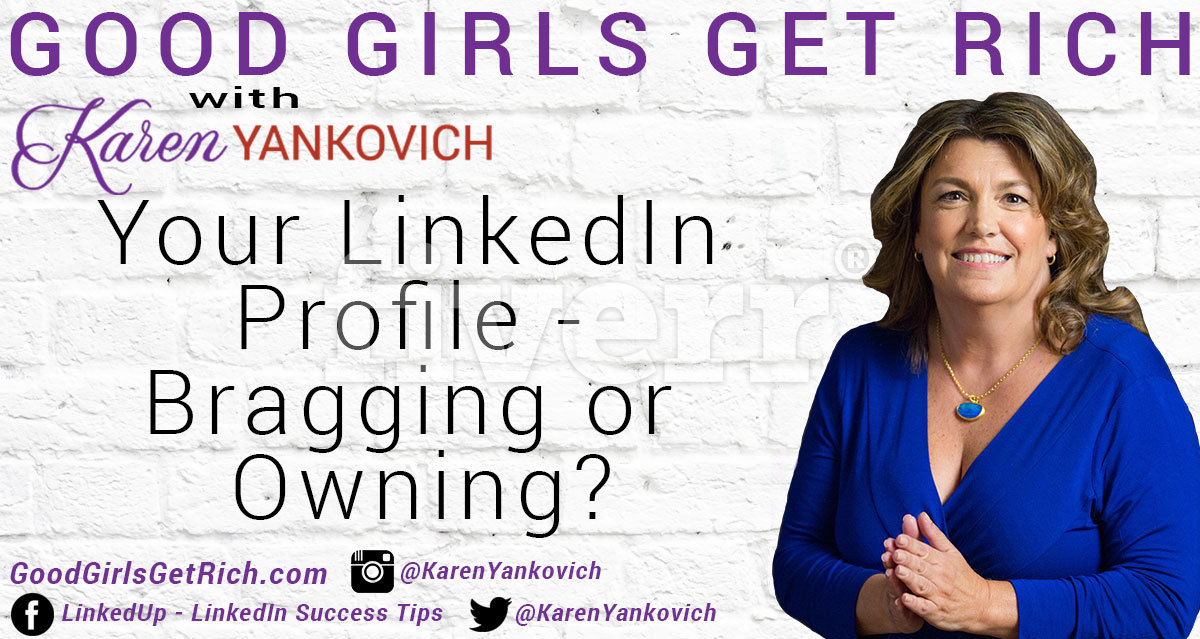 Your LinkedIn Profile - Bragging or Owning?