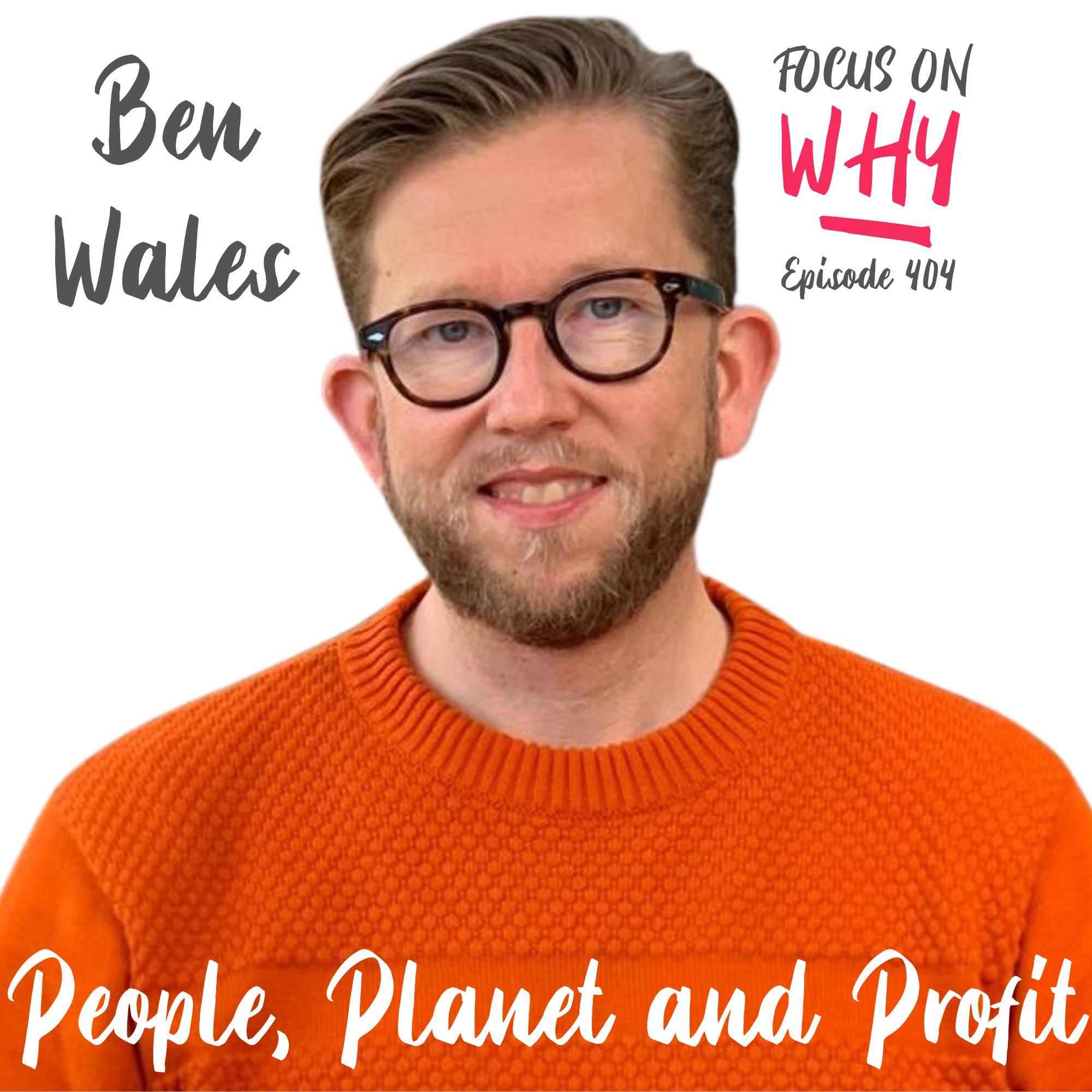 404 People, Planet and Profit with Ben Wales