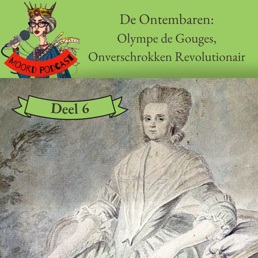 De Ontembaren (6): Olympe de Gouges - beeldschoon, onvrouwelijk & revolutionair