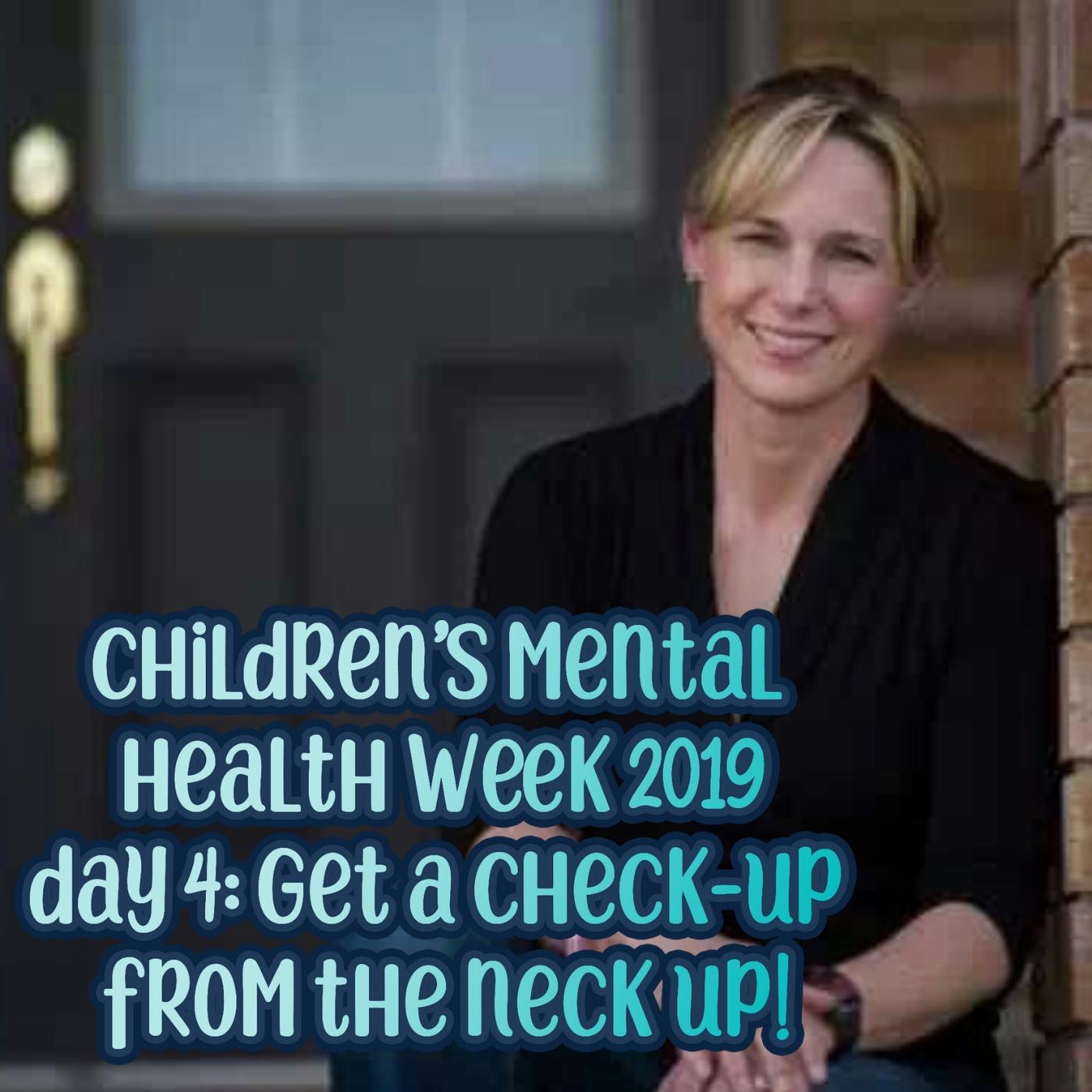 Chatting with Casey Children's Mental Health Week 2019 Special — Episode 004: Get a Check Up from the Neck Up!