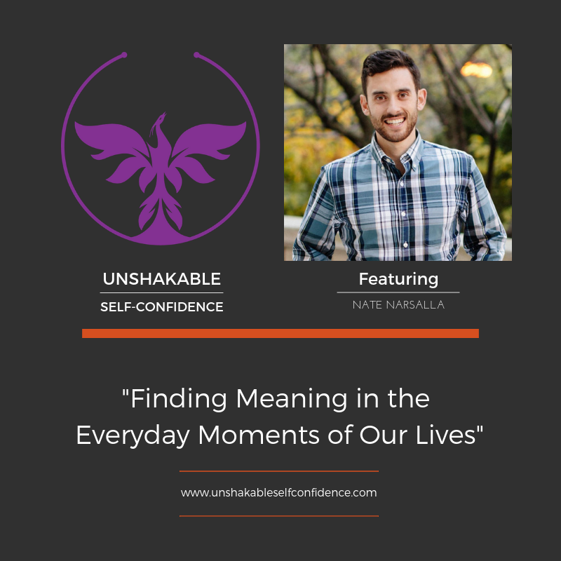 Finding Meaning in the Everyday Moments of Our Lives