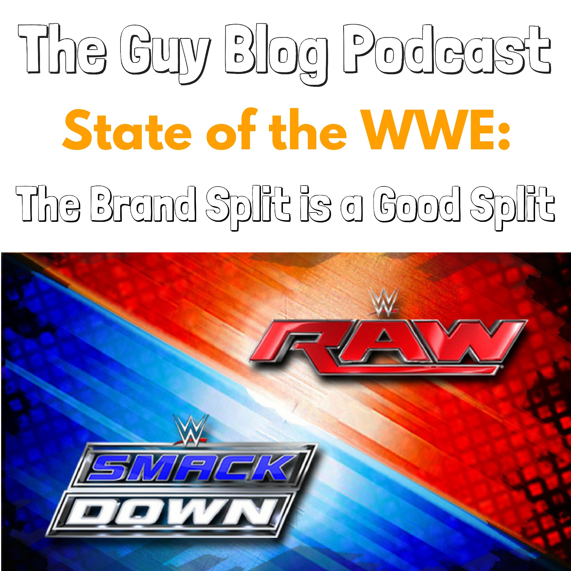 The Guy Blog Podcast: A Podcast for Wrestling and MMA Fans
