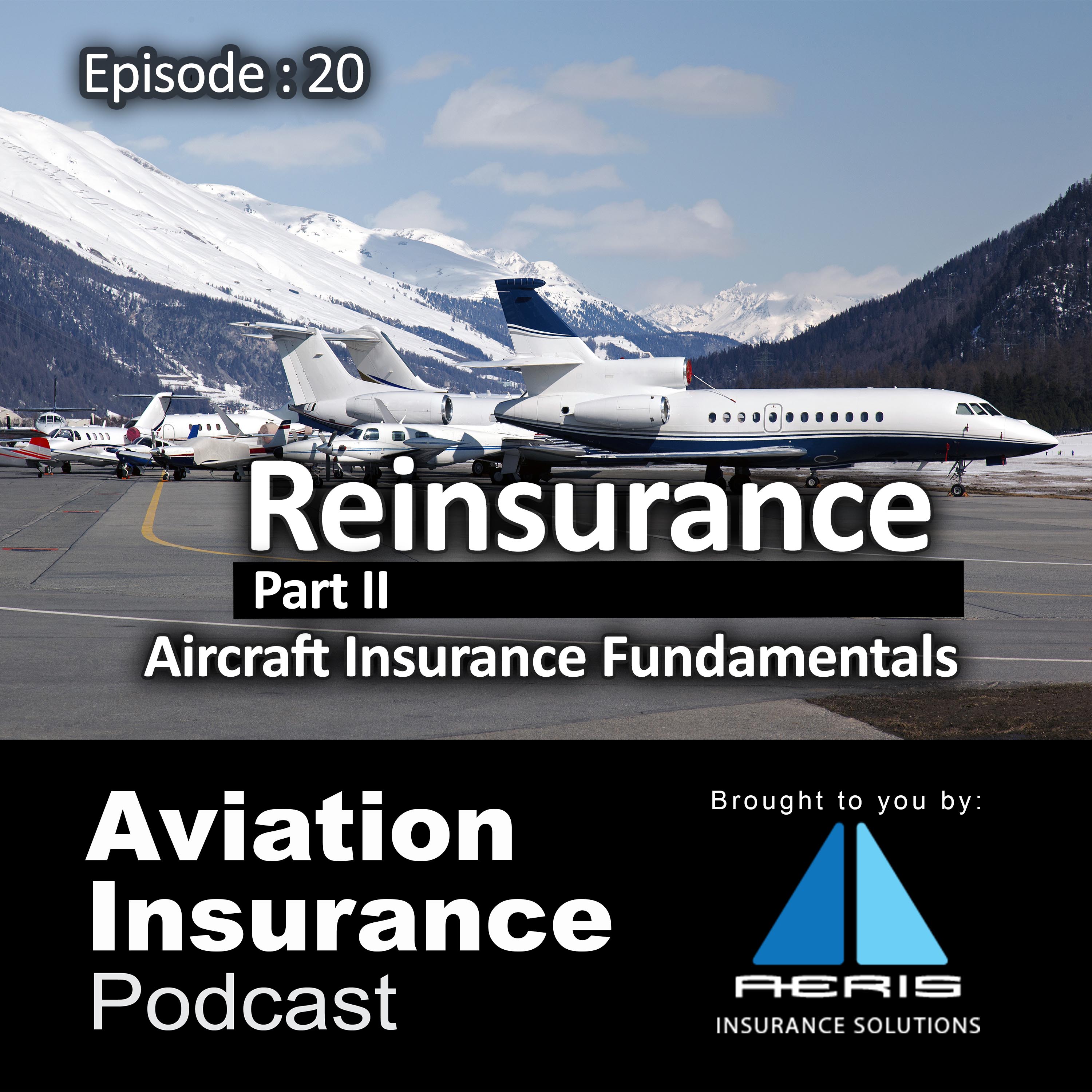 Episode 20: Aircraft Insurance Fundamentals - Reinsurance Pt. 2