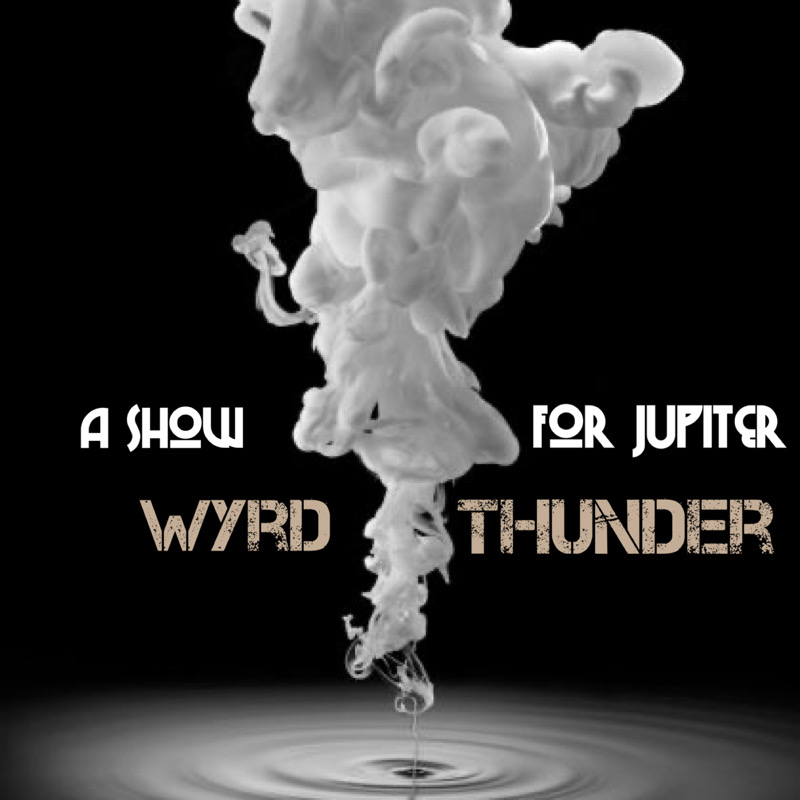 A Show for Jupiter ”Wyrd Thunder”