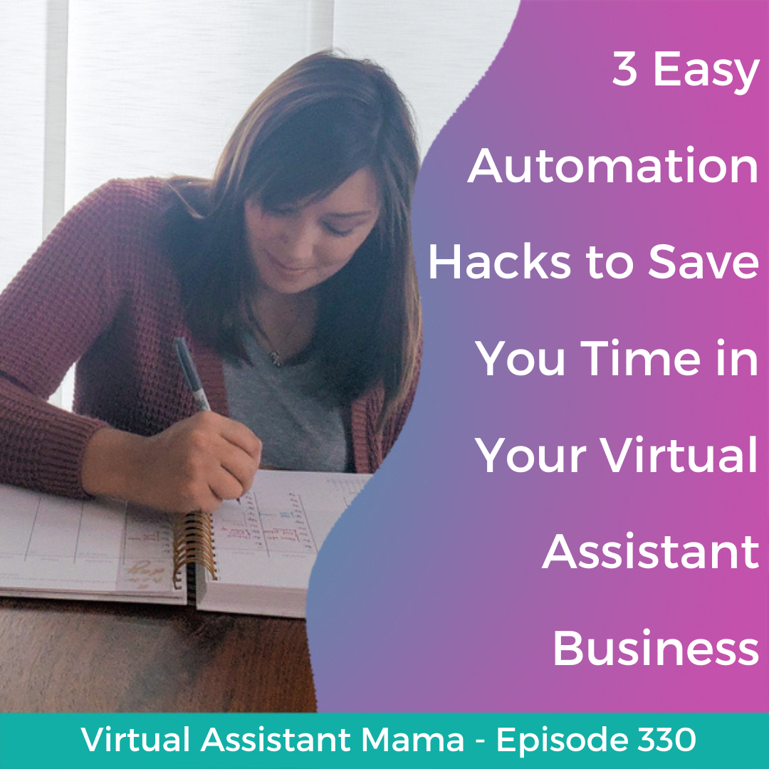 330 // 3 Easy Automation Hacks to Save You Time in Your Virtual Assistant Business