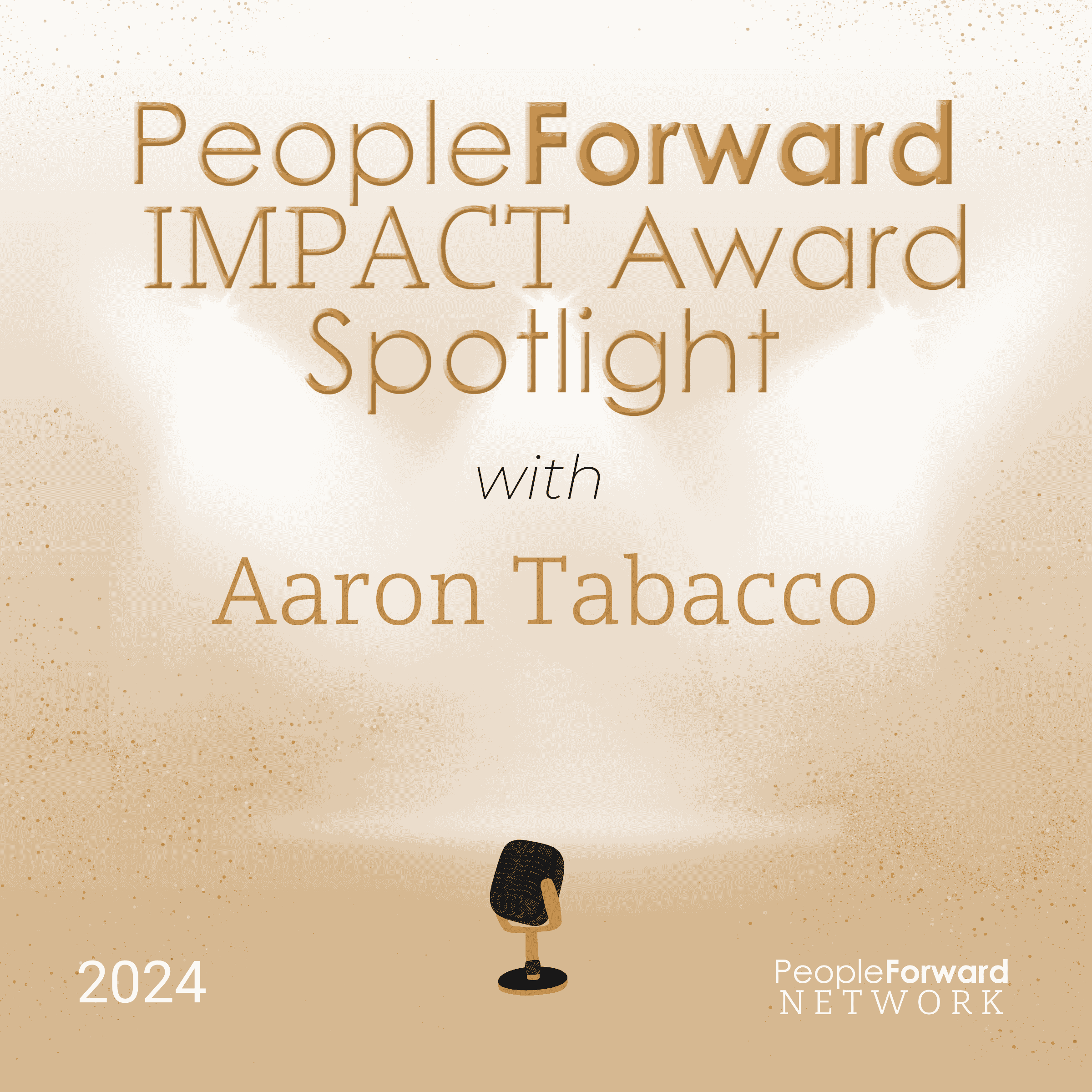 PFN Impact Awards: Quantum Presence for Impactful Leadership with Aaron Tabacco