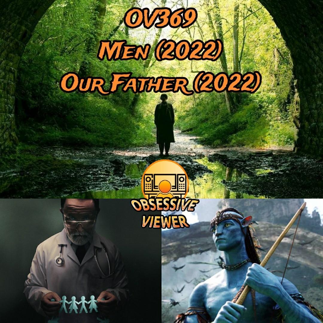 OV369 - Men (2022) & Our Father (2022) - Avatar: The Way of Water trailer, Ozark, and Better Call Saul