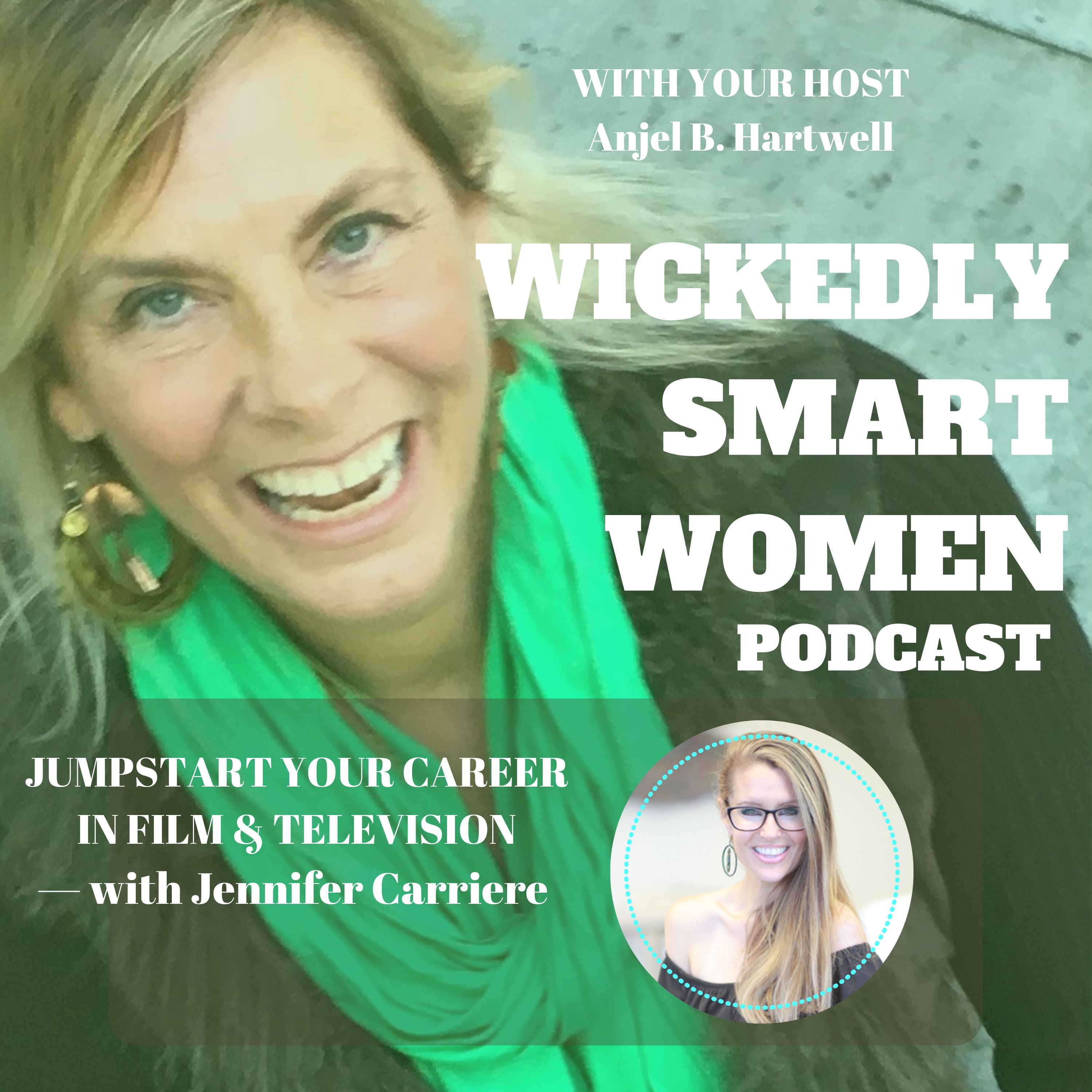 Jumpstart Your Career in Film & Television—with Jennifer Carriere- EP261
