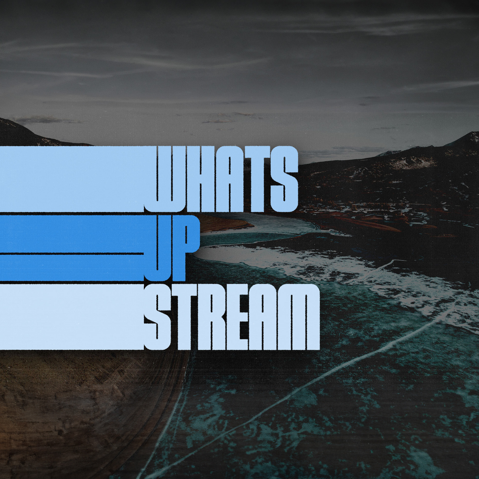 What's Upstream?