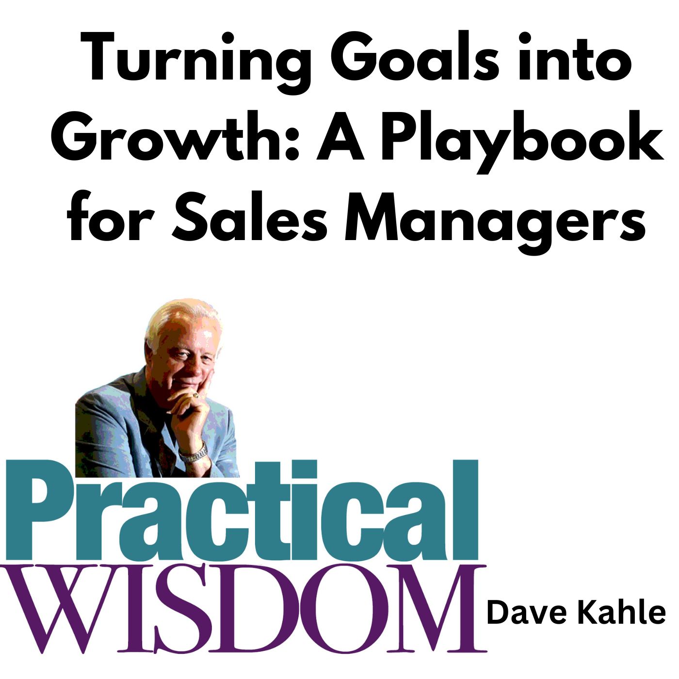 Turning Goals Into Growth: A Playbook for Sales Managers