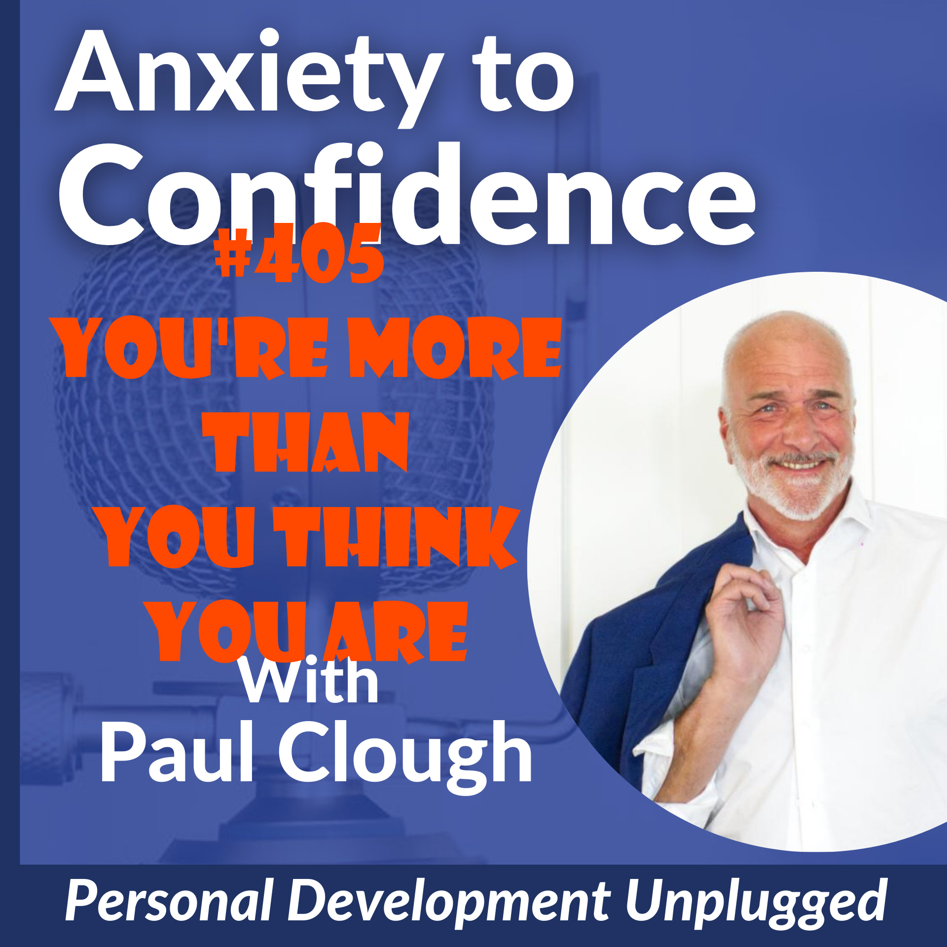 #405 A Simple Understanding You're More Than you Think You Are