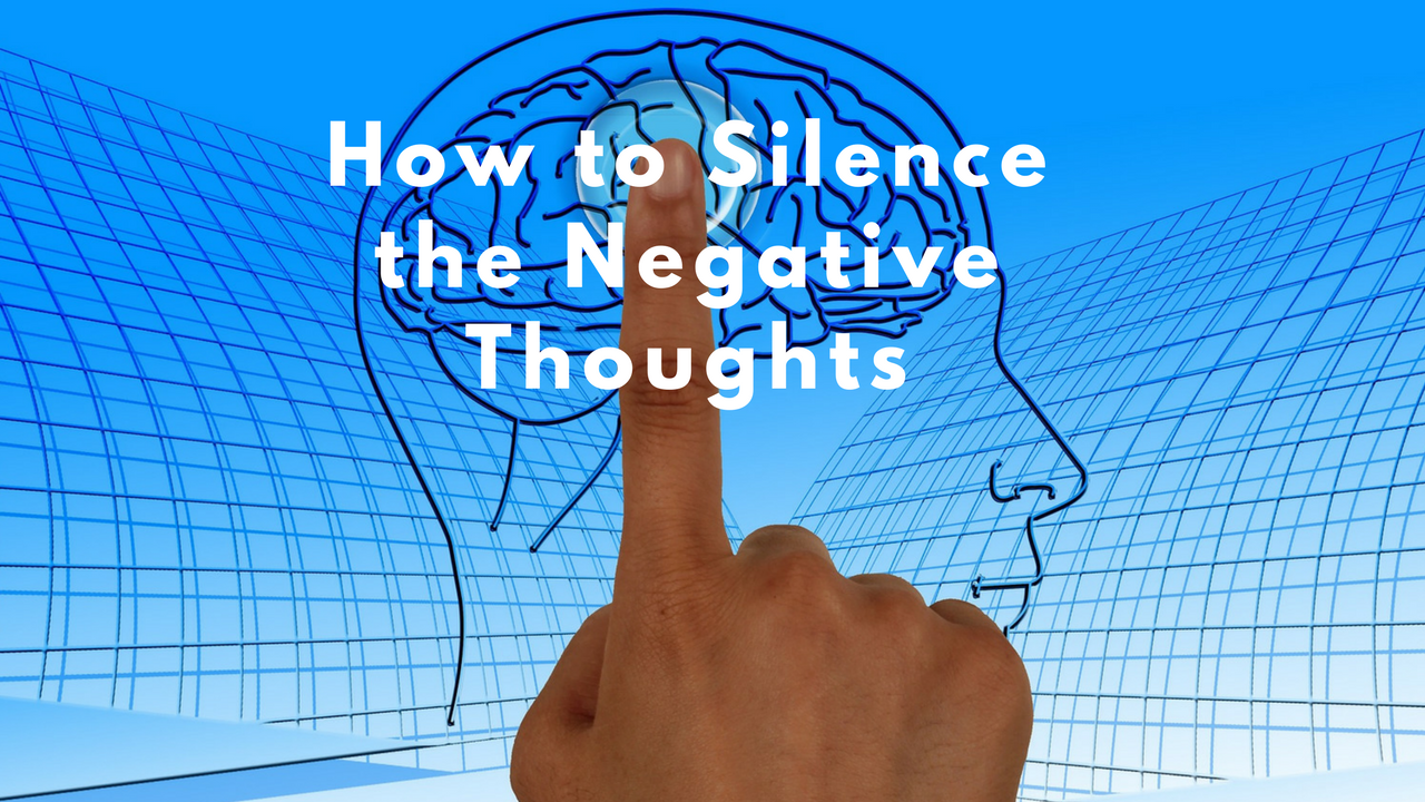 835 How to Silence the Negative Thoughts
