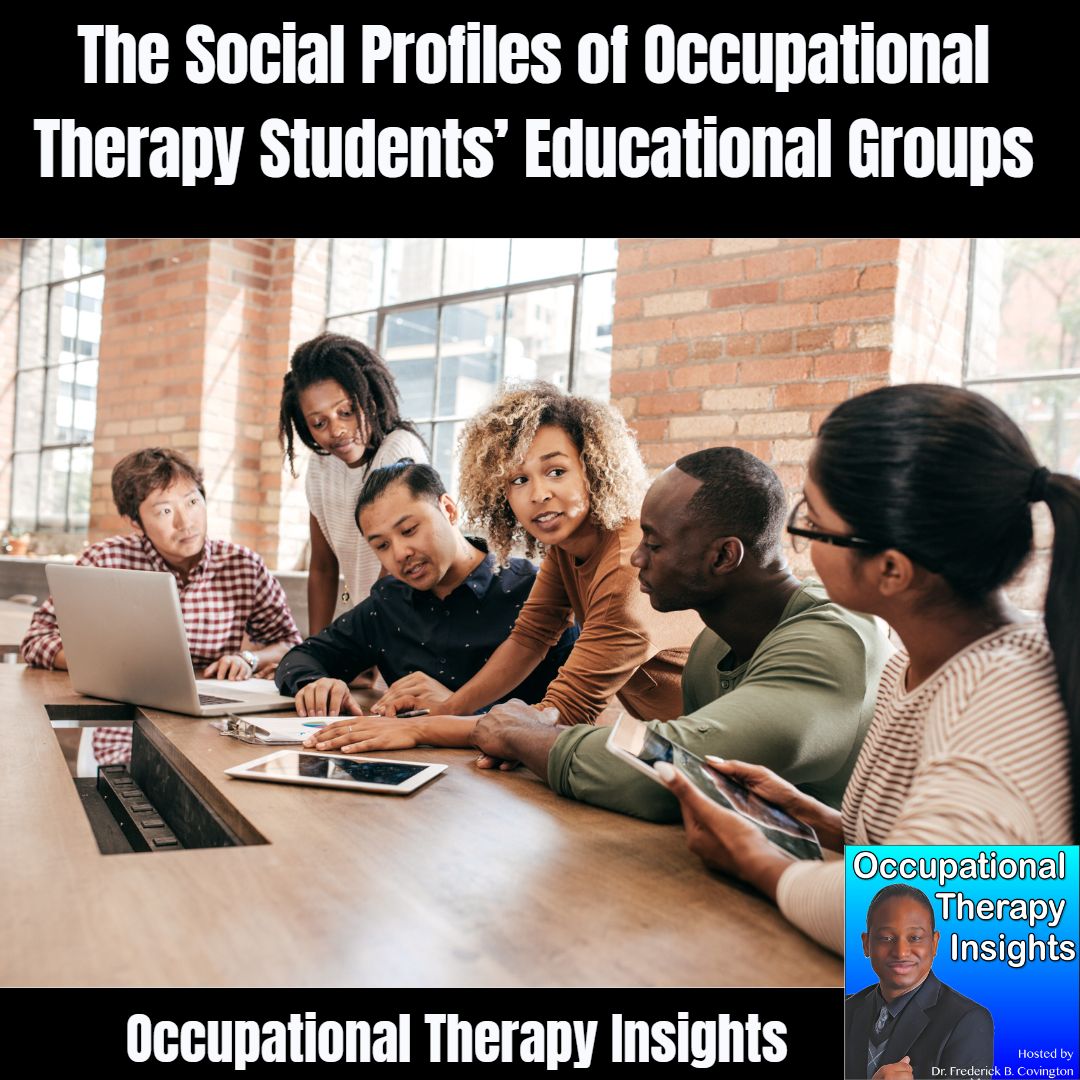 The Social Profiles of Occupational Therapy Students’ Educational Groups