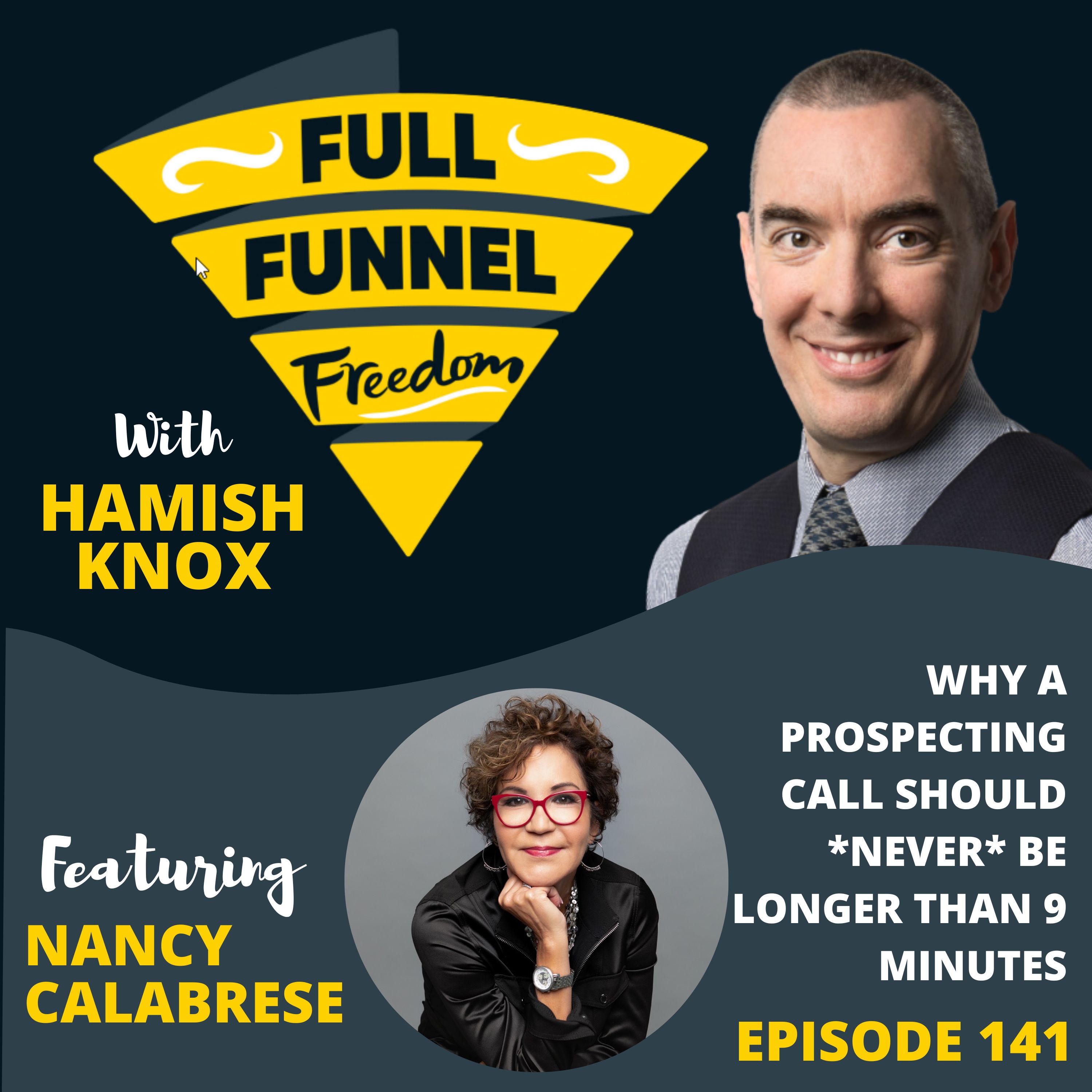 141. Why a Prospecting Call Should NEVER be Longer than 9 minutes, with Nancy Calabrese