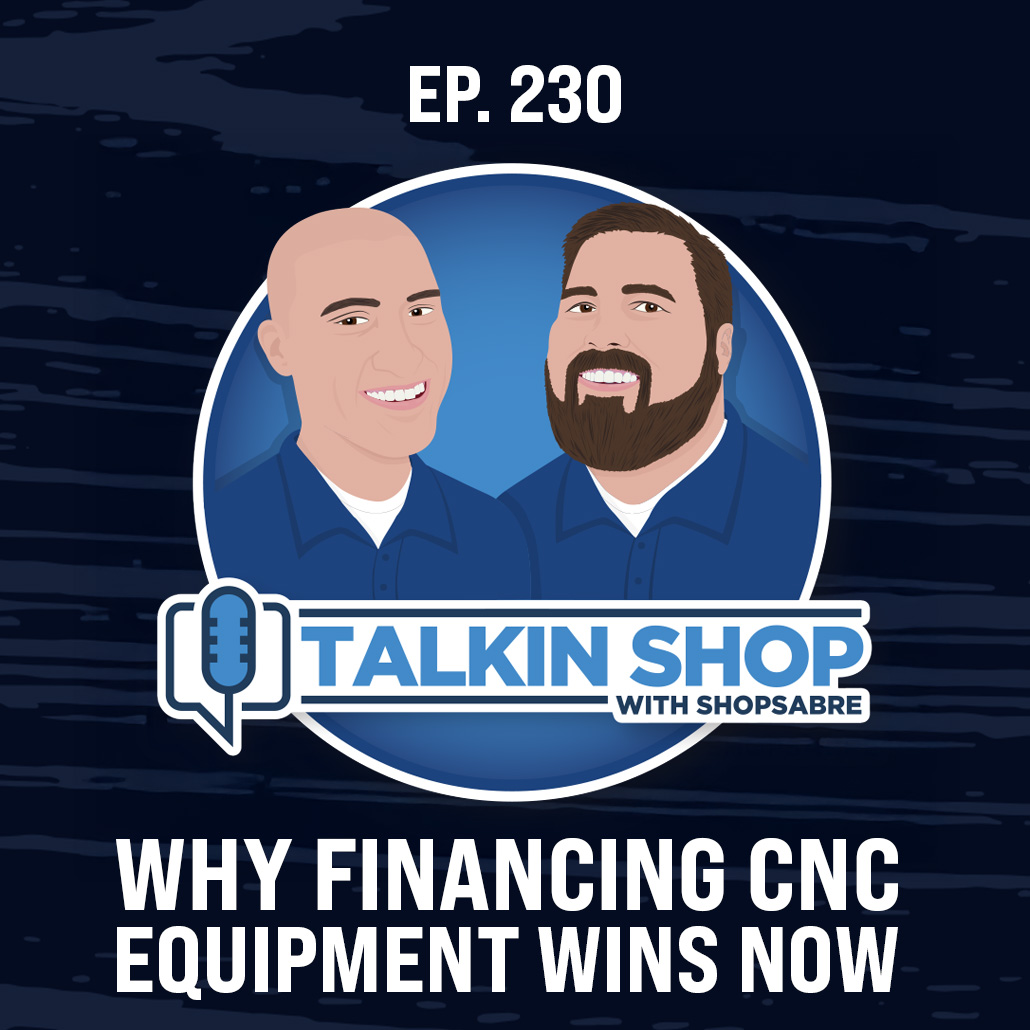 Why Financing CNC Equipment Wins Now | Ep 230