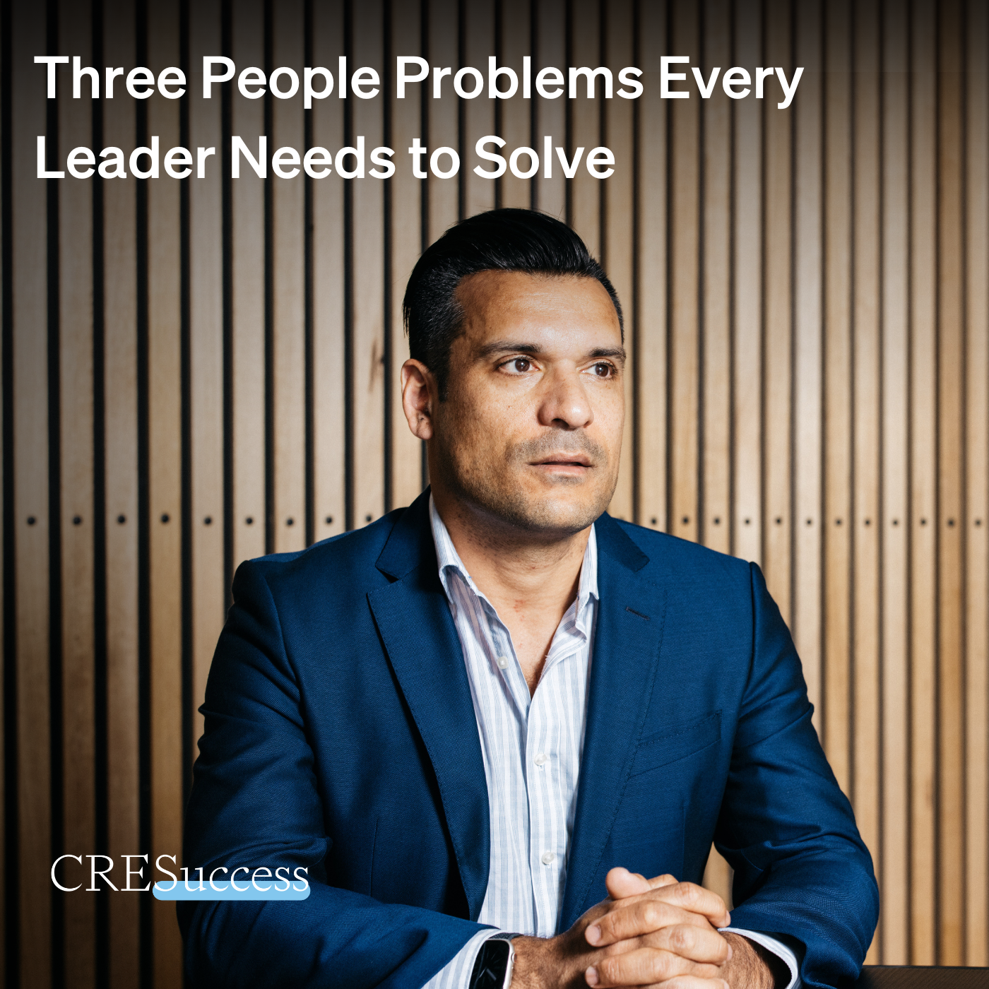 241. Three People Problems Every Leader Needs to Solve; Commercial Real Estate Leadership