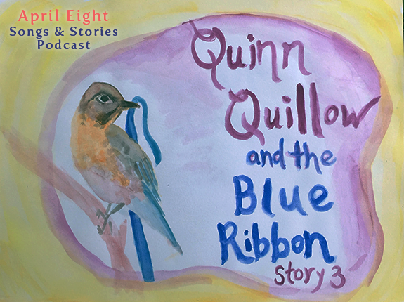 Ep. 29 Story 3: Quinn Quillow and the Blue Ribbon