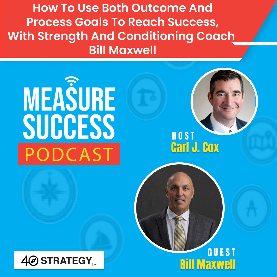cover of episode How to use both outcome and process goals to reach success, with strength and conditioning coach Bill Maxwell