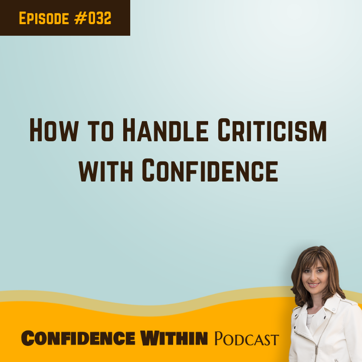 #032: How to Handle Criticism with Confidence