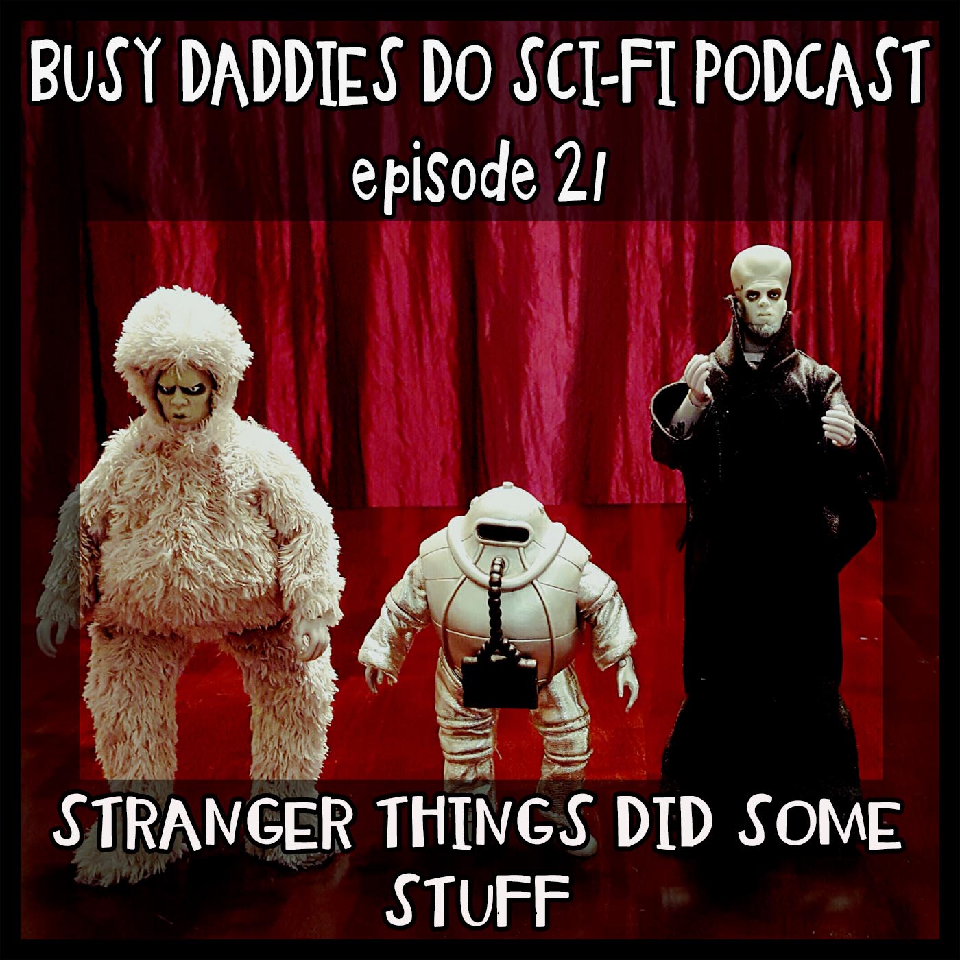 EPISODE 21:  Stranger Things Did Some Stuff