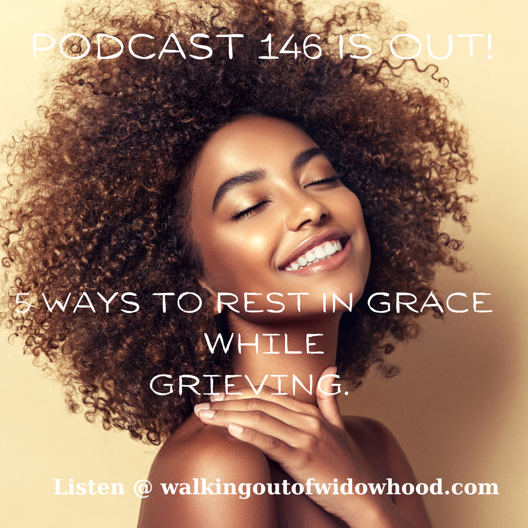 PODCAST 146 5 WAYS TO REST IN GRACE WHILE GRIEVING.