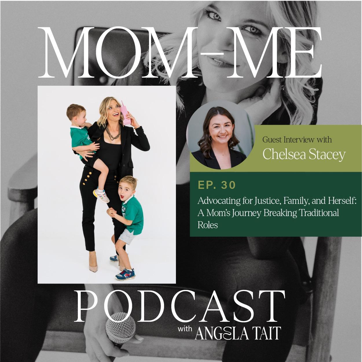 30. Chelsea Stacey | Advocating for Justice, Family, and Herself: A Mom’s Journey Breaking Traditional Roles