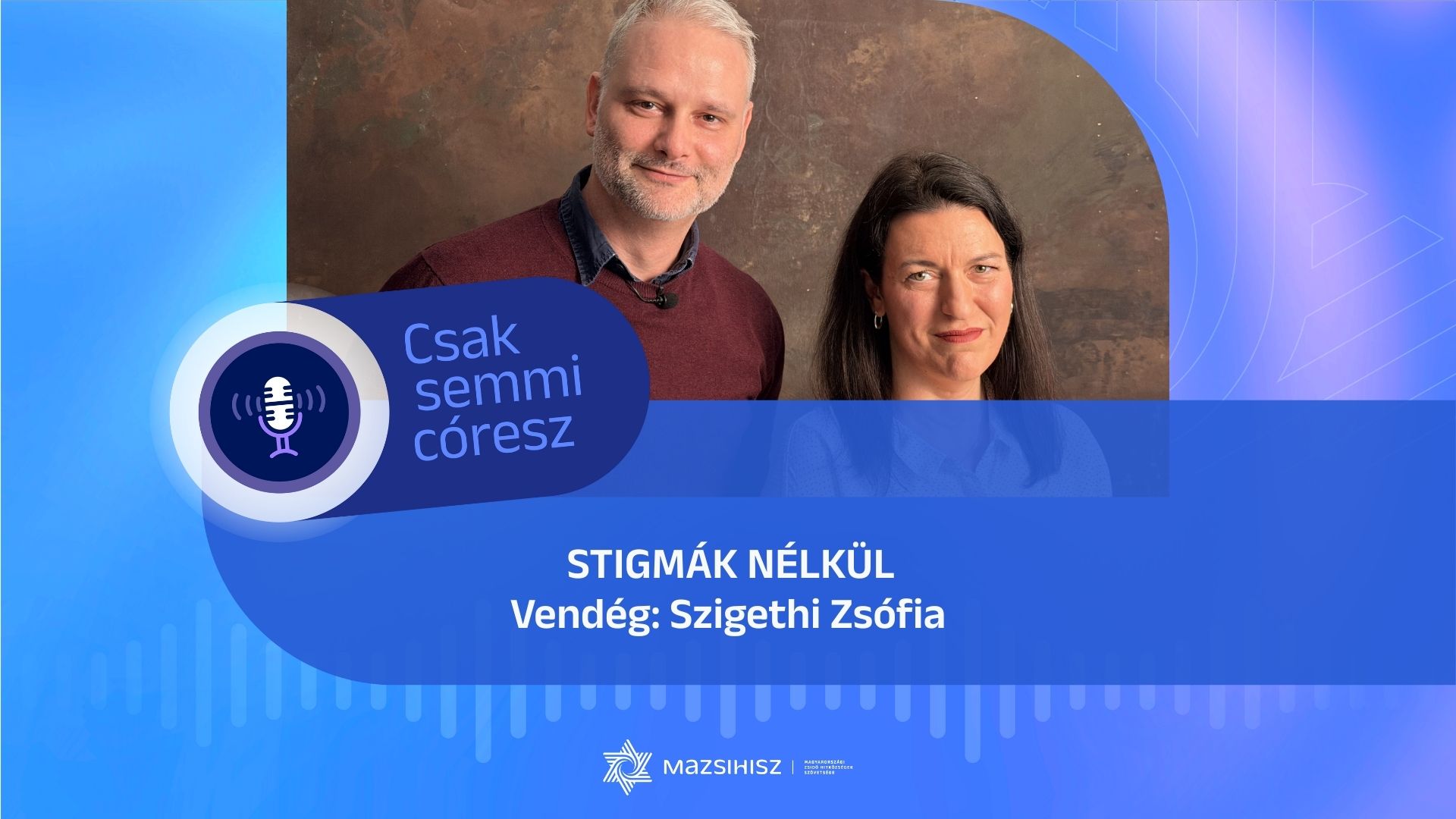 Mazsihisz podcast: Stigmák nélkül – Szigethi Zsófiával az ADHD Mazsihisz podcast: Stigmák nélkül – Szigethi Zsófiával az ADHD