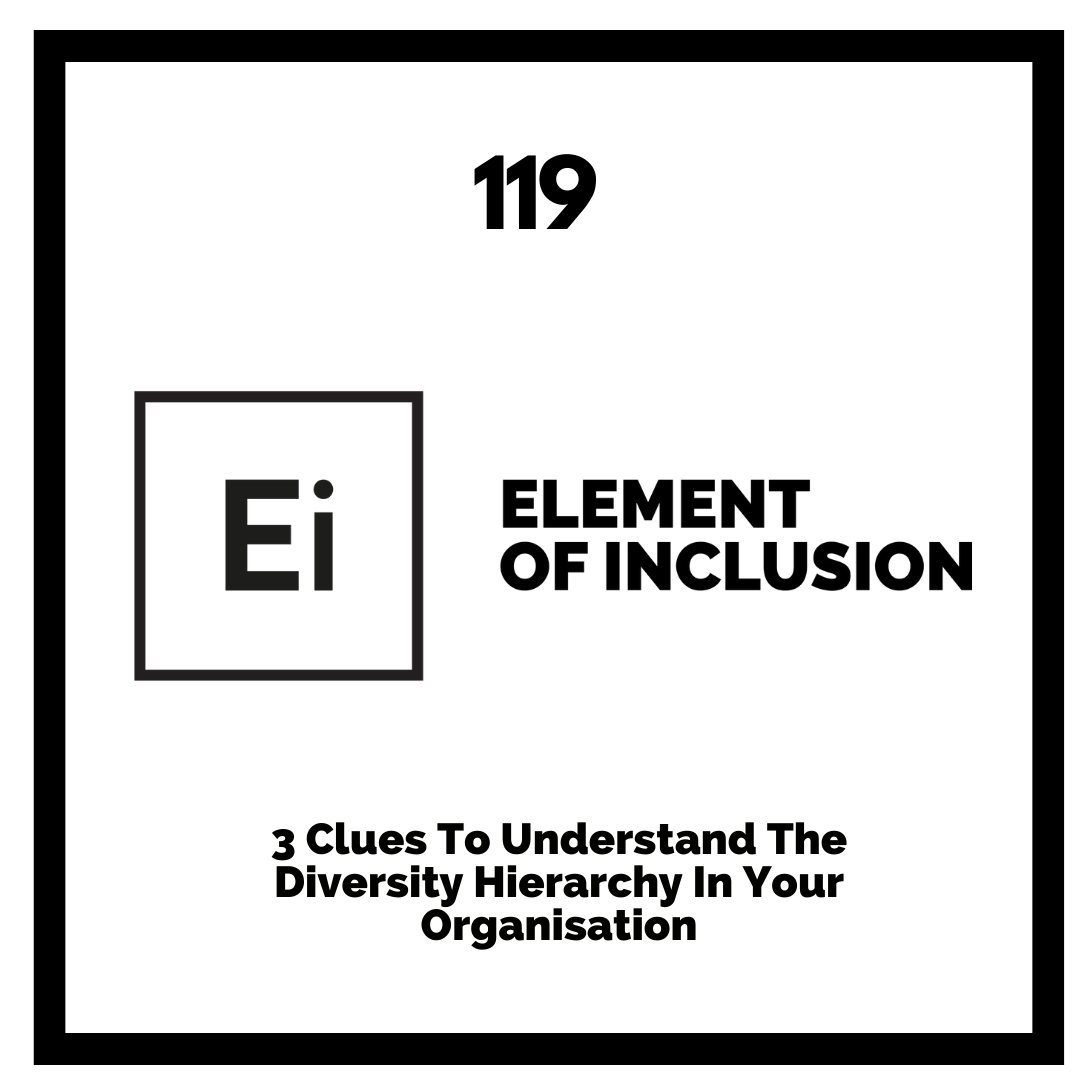 3 Clues To Understand The Diversity Hierarchy In Your Organisation