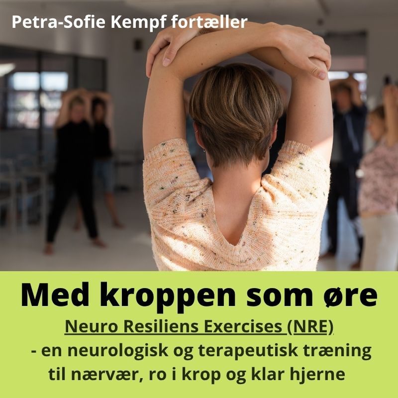 Neuro Resiliens Exercises (NRE)  - neurologisk og terapeutisk træning til nærvær, ro i krop og klar hjerne
