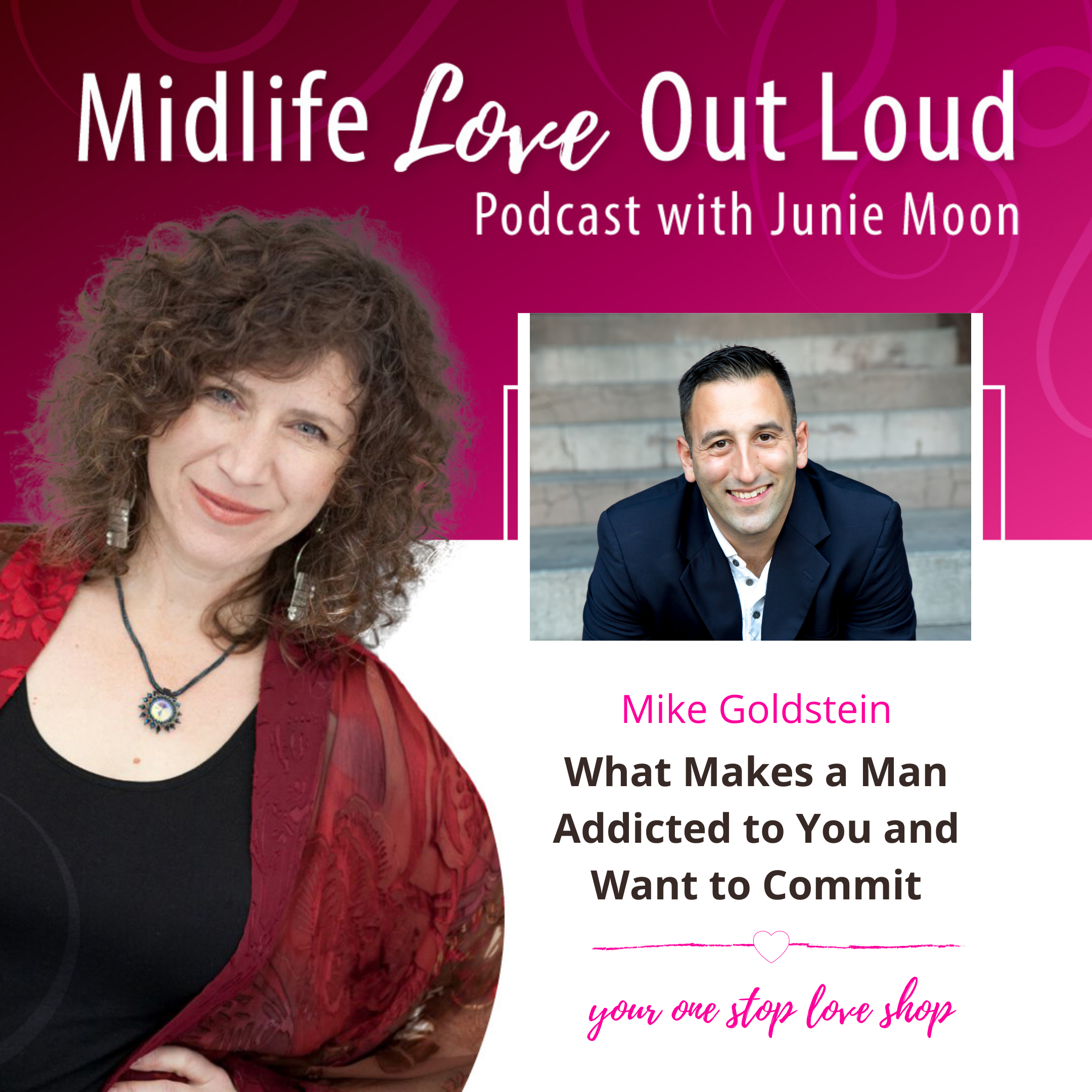 115: What Makes a Man Addicted to You and Want to Commit with Mike Goldstein