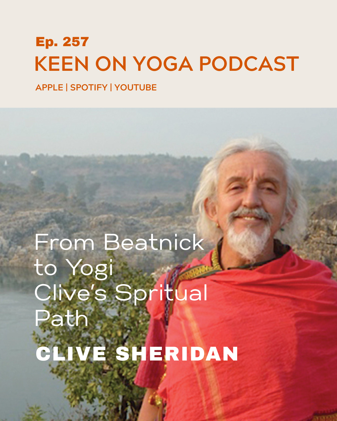 Ep 257 Clive Sheridan – Clive Sheridan's Spiritual Path from Beatnik to Yogi